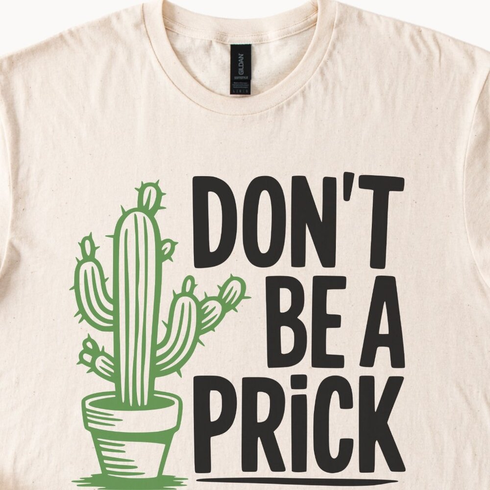 Funny Cactus Shirt Dont Be A Prick Graphic Vintage Style Natural Tee Gildan - Picture 2 of 4